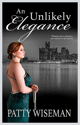 An Unlikely Elegance by Patty Wiseman